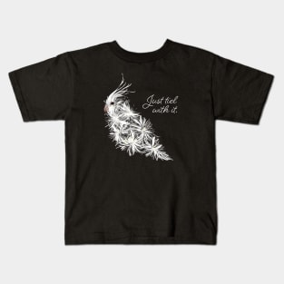 Just Tiel With It Kids T-Shirt